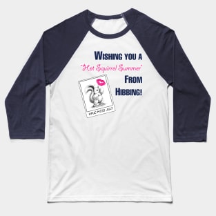 Hot Squirrel Summer Wishes! Baseball T-Shirt